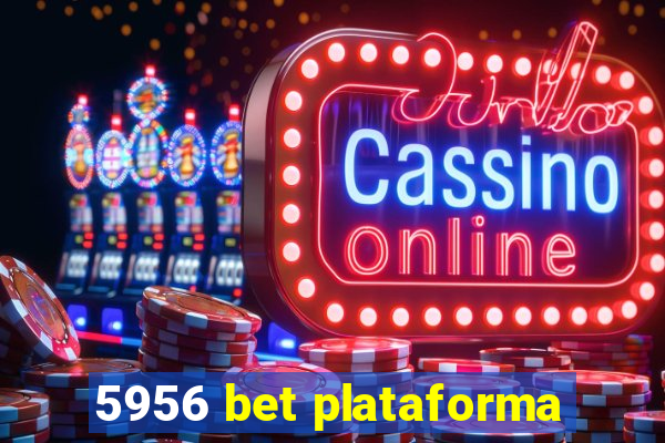 5956 bet plataforma